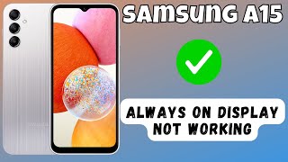 How to Fix Always on Display Not Working Samsung Galaxy A15 [upl. by Ermina]