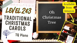 Oh Christmas Tree Traditional Christmas Carols Level 2 amp 3 TQ Piano [upl. by Kirstin]