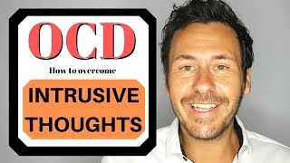 How to Overcome Intrusive Thoughts in OCD Obsessive Compulsive Disorder [upl. by Dag]