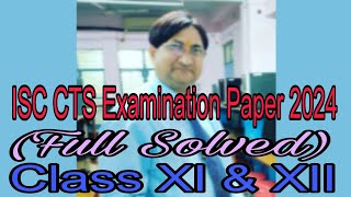 ISC CTS EXAM PAPER 2024  Boolean Algebra  Inheritance  Recursion  PKSIR  Stack  String  11amp12 [upl. by Mani]