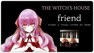 PIANO AND VOCAL cover by Hana FRIEND Ellens ver THE WITCHS HOUSE thewitchshouse pianocover [upl. by Anitsyrhk]