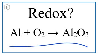 Is Al  O2  Al2O3 a Redox Reaction [upl. by Nivets958]