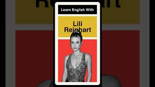 Learn English With Lili Reinhart [upl. by Apur]