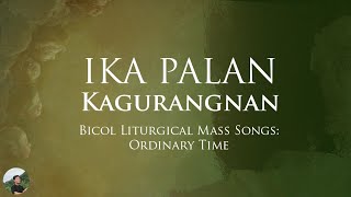 Ika Palan Bicol Liturgical Mass Songs Ordinary Time [upl. by Marketa]