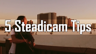 5 USEFUL Steadicam Tips [upl. by Aible]