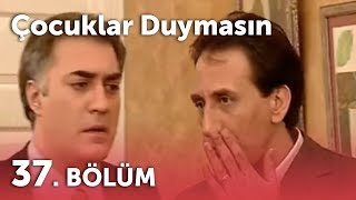 Çocuklar Duymasın 2Sezon  37Bölüm [upl. by Essam]