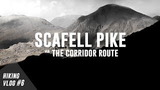 Scafell Pike via The Corridor Route  Hiking Vlog 6 [upl. by Truk]