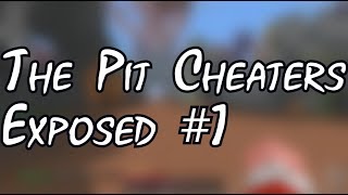 Exposing The Pit Cheaters 1 [upl. by Wilona]