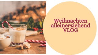 Vlog Weihnachten alleinerziehend [upl. by Eemaj]