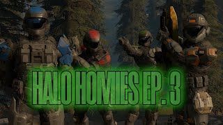 HALO HOMIES EP 3  Return Of The Custom Goofs [upl. by Callean817]