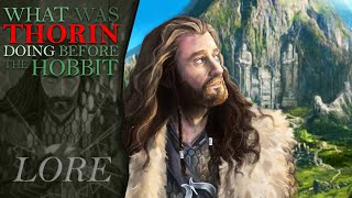 What Was THORIN OAKENSHIELD Doing Before The Hobbit  MiddleEarth Lore [upl. by Tab]