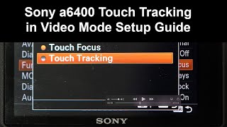 Sony a6400 Touch Tracking in Video Mode Setup Guide [upl. by Elleiand127]