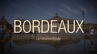 Bordeaux la métamorphosée [upl. by Hillyer998]