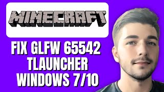 How To Fix GLFW Error 65542 Minecraft TLauncher 120 Windows 710 [upl. by Htiek843]