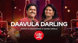 Coke Studio Tamil  Daavula Darling Gaana Ulaganathan x Gaana Vimala [upl. by Asirralc]