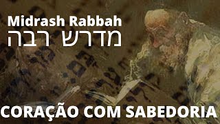 Midrash Rabbah  Coração com sabedoria [upl. by Albin]