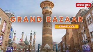 Vlog 46  Grand Bazaar Urumqi  University trip to Urumqi  Bazaars in China  Travel vlog [upl. by Orsa]