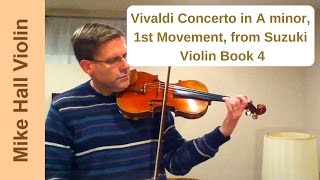 Vivaldi Concerto in A minor 1st movement  4 from Suzuki Violin Book 4 [upl. by Ut]