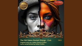 The Old Oaken Bucket Orange Club [upl. by Jermayne286]