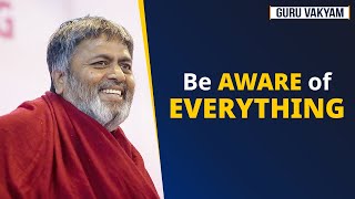 Guru Vakyam English Episode 819  Be AWARE of EVERYTHING [upl. by Aihsela]