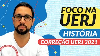 CORREÇÃO VESTIBULAR UERJ 2021  HISTÓRIA [upl. by Frederiksen]