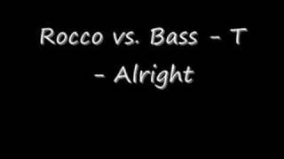 Rocco vs Bass  T  Alright [upl. by Yvehc403]