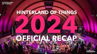 Hinterland of Things 2024 Official Recap [upl. by Hayarahs]