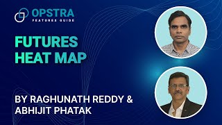 OPSTRA Features Guide  Futures Heat Map  Definedge  Raghunath Reddy amp Abhijit Phatak [upl. by Previdi]