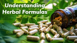 Understanding Herbal Formulas [upl. by Eikcor]