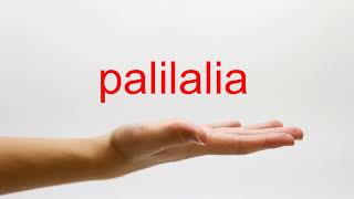 How to Pronounce palilalia  American English [upl. by Lissak835]