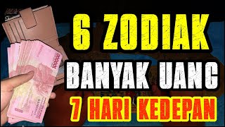 6 ZODIAK BANYAK REZEKINYA 7 HARI KEDEPAN [upl. by Aruasi595]