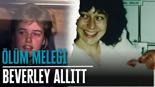 ÇOCUK HEMŞİRESİ SERİ KATİL  BEVERLEY ALLITT  Seri Katiller Belgesel Serisi [upl. by Dibrin777]