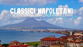 Classici Napoletani  I Successi della Musica Napoletana [upl. by Flower648]