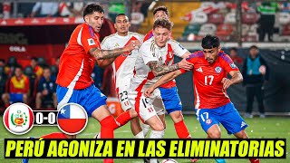 🔴¿ELIMINADOS Cada vez más lejos del Mundial Perú empató 00 con Chile en el Monumental  REACCIÓN [upl. by Nuriel]