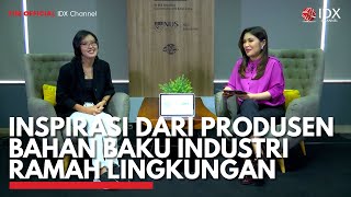 Inspirasi dari Produsen Bahan Baku Industri Ramah Lingkungan  IDX CHANNEL [upl. by Synned]