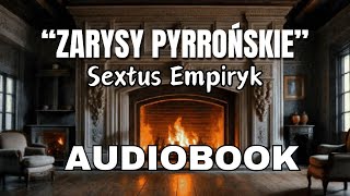 E01 Sekstus Empiryk  Zarysy Pyrrońskie Audiobook  Filozofia  Sceptycyzm [upl. by Chaing]