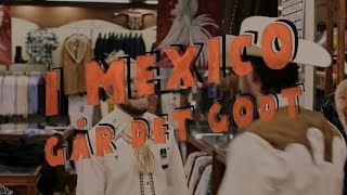 I MEXICO GÅR DET GODT  Episode 1 [upl. by Alioz367]