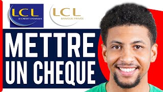 Comment Mettre Un Cheque A La Banque Lcl  En 2024 [upl. by Orabla207]