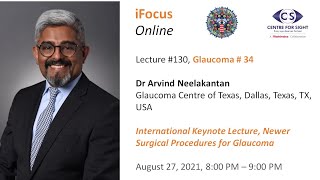 iFocus Online 130 Glaucoma 34 Newer Surgical Procedures for Glaucoma by Dr Arvind Neelakantan [upl. by Engamrahc]