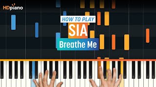 How to Play quotBreathe Mequot by Sia  HDpiano Part 1 Piano Tutorial [upl. by Jotham]