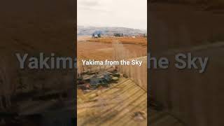 Yakima from the sky [upl. by Enaasiali]