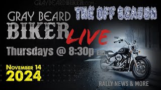 What About The Off Season amp Upcoming Motorcycle Rallies 🔧 Gray Beard Biker Live  11142024 [upl. by Bambi]