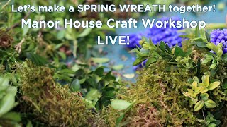 How to Make a Foraged Spring Wreath Manor House Crafting Workshop [upl. by Everest]