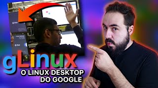 O Google tem outro Linux de Desktop e não quer que você use  Goobuntu e gLinux Rodete [upl. by Elora34]