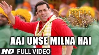 AAJ UNSE MILNA HAI Full Video Song  PREM RATAN DHAN PAYO SONGS 2015  Salman Khan Sonam Kapoor [upl. by Oironoh193]