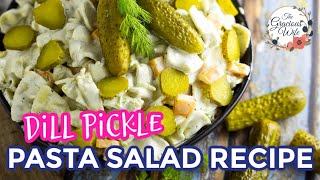 Dill Pickle Pasta Salad [upl. by Eetsud341]