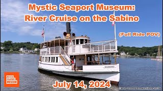 Mystic Seaport Museum River Cruise on the Sabino Full Ride POV  July 14 2024 [upl. by Trilbi]