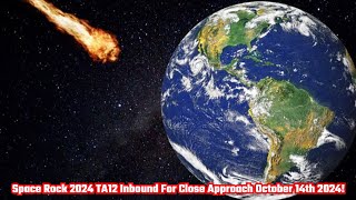 Space Rock 2024 TA12 Inbound For Close Approach October 14th 2024 [upl. by Erdnaxela]