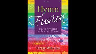 Hymn Fusion Piano  Teresa Wilhelmi [upl. by Silvia]