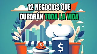 Estos 12 Negocios serán rentables para SIEMPRE [upl. by Mcdonald495]